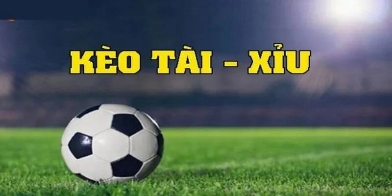 Kèo Tài Xỉu là gì