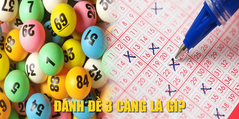 Đánh đề 3 càng là gì?