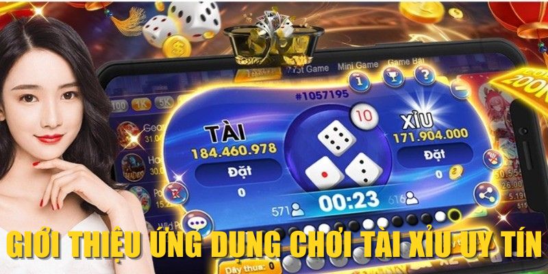 Giới thiệu ứng dụng chơi Tài Xỉu uy tín