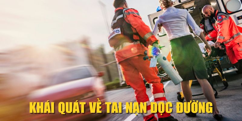 Khái quát về tai nạn dọc đường