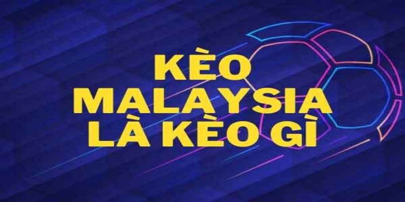 Phân tích trận đấu tỷ lệ kèo Malaysia